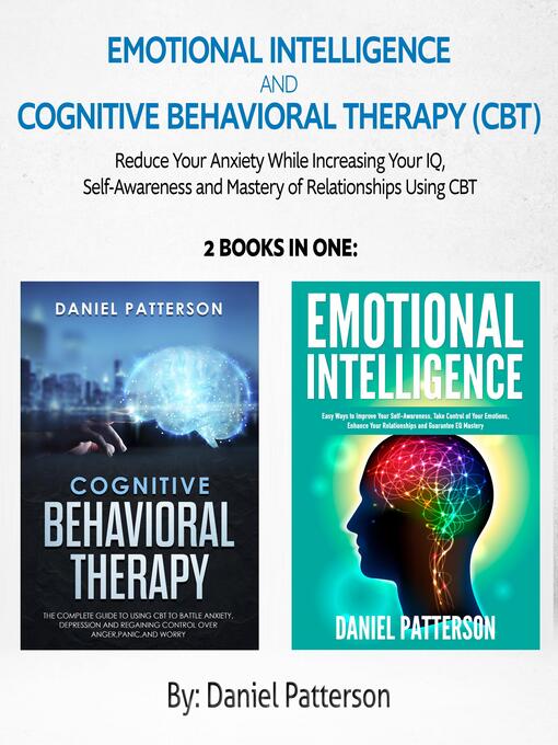 Title details for Emotional Intelligence and Cognitive Behavioral Therapy (CBT)  (2 Books in 1) by Daniel Patterson - Available
